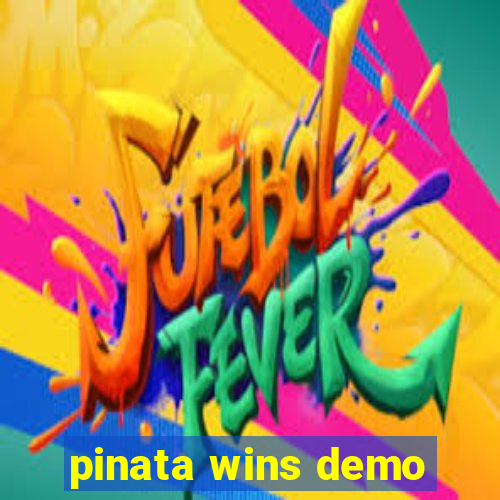 pinata wins demo